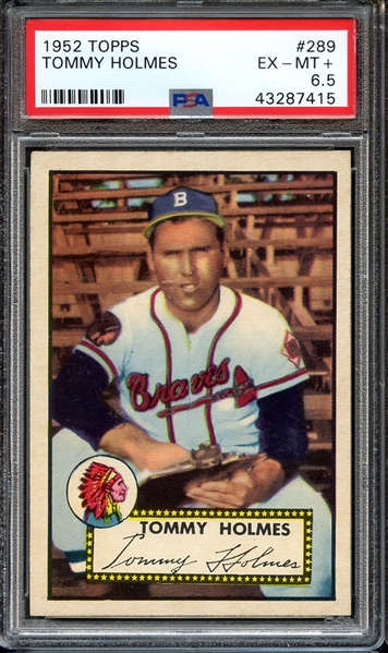 1952 TOPPS 289 TOMMY HOLMES PSA EX-MT+ 6.5